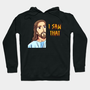 Jesus Meme I Saw That Hoodie